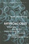 Thomas Ming Swi Chang, Chang Thomas Ming Swi - Artificial Cells: Biotechnology, Nanomedicine, Regenerative Medicine, Blood Substitutes, Bioencapsulation, and Cell/Stem Cell Therapy