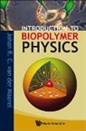 van der Maarel Johan R C, Johan R C Van Der Maarel, Johan R C van der Maarel, Johan R. C. van der Maarel, Johan R. C. van der Maarel - Introduction To Biopolymer Physics