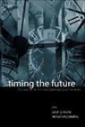 Myslobodsky Michael S, Joseph Glicksohn, Glicksohn Joseph, Michael S Myslobodsky, Michael S Myslobodsky, Michael S. Myslobodsky - Timing The Future: The Case For A Time-based Prospective Memory