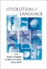 Cangelosi Angelo, Angelo Cangelosi, Andrew D M Smith, Andrew D. M. Smith, Kenny Smith - Evolution of Language, the - Proceedings of the 6th International Conference (Evolang6)
