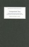 Richard Gaunt, Richard A. Gaunt, 4th Duke Henry Pelham Fiennes Pelham-Clinton Newcastle-under-Lyne, Dr. Richard A. Gaunt, Richard Gaunt, Richard A. Gaunt - Unrepentant Tory