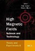 Herlach Fritz, Fritz Herlach,  Herlach Fritz, Noboru Miura,  Miura Noboru - High Magnetic Fields: Science And Technology - Volume 3: Theory And Experiments Ii