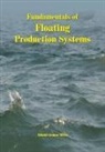 Niladri Kumar Mitra - Fundamentals of Floating Production Systems