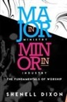Shenell Dixon - MAJOR IN MINISTRY MINOR IN INDUSTRY