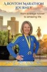 Jackie Kellner - A Boston Marathon Journey
