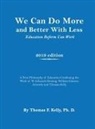 Thomas F. Kelly - We Can Do More and Better With Less