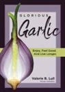 Valerie Lull - Glorious Garlic