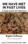Brigitte Calloway - We have met in past lives