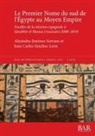Alejandro Jimenez-Serrano, Alejandro Jiménez-Serrano, Juan Carlos Sanchez-Leon, Juan Carlos Sánchez-León - Le Premier Nome du sud de l'Égypte au Moyen Empire