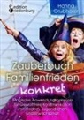 Hanna Grubhofer - Zauberbuch Familienfrieden konkret - Magische Anwendungsbeispiele für Gewaltfreie Kommunikation mit Kindern, Jugendlichen und Erwachsenen