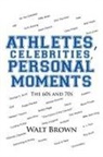 Walt Brown - Athletes, Celebrities Personal Moments