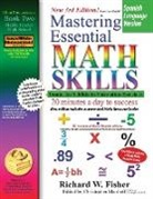 Richard W Fisher, Richard W. Fisher - Mastering Essential Math Skills Book 2, Spanish Language Version