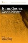Hughson T. Ong, Stanley E. Porter - Is the Gospel Good News?