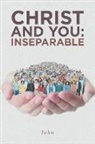 John - Christ and You: Inseparable