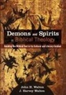J. Harvey Walton, John H. Walton - Demons and Spirits in Biblical Theology