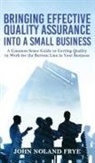 John Noland Frye - Bringing Effective Quality Assurance Into A Small Business