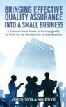 John Noland Frye - Bringing Effective Quality Assurance Into A Small Business
