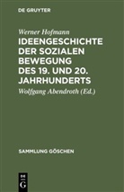 Werner Hofmann, Wolfgang Abendroth - Ideengeschichte der sozialen Bewegung des 19. und 20. Jahrhunderts