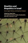 Hagai Boas, Hagai Hashiloni-Dolev Boas, Hagai Boas, Nadav Davidovitch, Davidovitch Nadav, Dani Filc... - Bioethics and Biopolitics in Israel