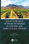 DP Abrol, Dharam P. Abrol, DP Abrol - Future Role of Dwarf Honey Bees in Natural and Agricultural Systems