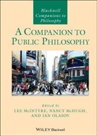 Nancy McHugh, McIntyre, L Mcintyre, Lee McIntyre, Lee Mchugh Mcintyre, Ian Olasov... - Companion to Public Philosophy