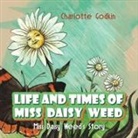 Charlotte Godkin - Life and Times of Miss Daisy Weed