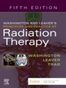 Dennis T Leaver, Dennis T Leaver, Dennis T. Leaver, Dennis T. (Professor and Chair Leaver, Megan Trad, Charles M. Washington... - Washington & Leaver's Principles and Practice of Radiation Therapy