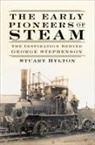 Stuart Hylton - The Early Pioneers of Steam