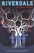 Micol Ostow - The Maple Murders - Riverdale