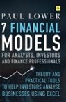 Paul Lower - 7 Financial Models for Analysts, Investors and Finance Professionals