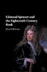 Hazel Wilkinson, Hazel (University of Birmingham) Wilkinson, Wilkinson Hazel - Edmund Spenser and the Eighteenth-Century Book