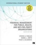 Thad D. Calabrese, Steven A. Finkler, Steven A. Smith Finkler, Daniel L. Smith - Financial Management for Public, Health, and Not For Profit