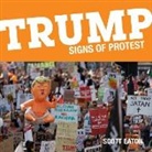 Scot Eaton, Scott Eaton - Trump: Signs of Protest