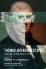 Robert M. S. Mcdonald, Robert M S McDonald, Robert M. S. Mcdonald - Thomas Jefferson''s Lives