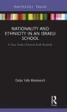 Dalya Markovich, Dalya Yafa Markovich - Nationality and Ethnicity in an Israeli School