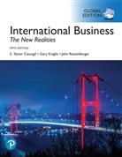 S. Cavusgil, S. Tamer Cavusgil, Gary Knight, John Riesenberger, John R. Riesenberger - International Business: The New Realities, Global Edition
