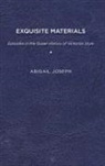 Abigail Joseph - Exquisite Materials