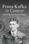 Carolin (University of Oxford) Duttlinger, Carolin Duttlinger, Carolin (University of Oxford) Duttlinger, Duttlinger Carolin - Franz Kafka in Context