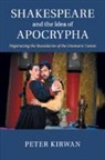Peter Kirwan, Peter (University of Nottingham) Kirwan, Kirwan Peter - Shakespeare and the Idea of Apocrypha