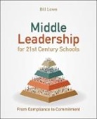 Lowe Bill Lowe, Bill Lowe, Lowe Bill - Middle Leadership for 21st Century Schools