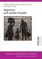 Nikolaus Dimmel, Franz Gmainer-Pranzl, Sylvia Hahn - Migration und sozialer Wandel