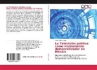 Rocío Valdés Latapí - La Televisión pública como instrumento democratizador en México