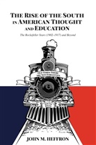 John M. Heffron - The Rise of the South in American Thought and Education