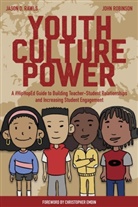 Jaso Rawls, Jason Rawls, Joh Robinson, John Robinson, Edmund Adjapong, Christopher Emdin - Youth Culture Power