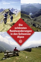 David Coulin, David Coulin, Guido Gisler - Die schönsten Rundwanderungen in den Schweizer Alpen