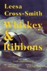 Leesa Cross-Smith - Whiskey & Ribbons