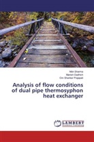 Manis Dadhich, Manish Dadhich, Om Shanka Prajapati, Om Shankar Prajapati, Niti Sharma, Nitin Sharma - Analysis of flow conditions of dual pipe thermosyphon heat exchanger