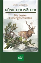 Walter Gaigg - König der Wälder