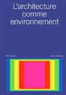 Brice Chapon, Emeric Lambert, Brice Chapon, Emeric Lambert - L’architecture comme environnement