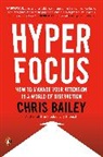 Chris Bailey - Hyperfocus